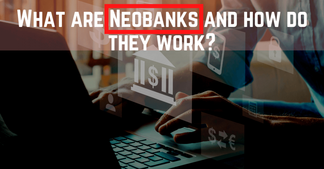 What are Neobanks and how do they work title with image of digital bank